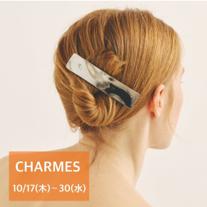 【渋谷ヒカリエ ShinQsパーツジョイスト】〈CHARMES〉POP UP SHOP