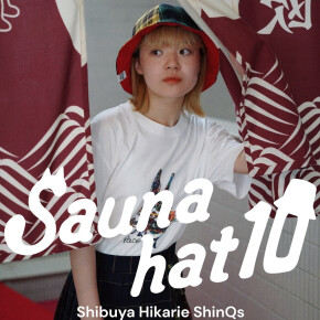 【渋谷ヒカリエ ShinQsパーツジョイスト】予告 〈Sauna Hat10〉POP UP SHOP